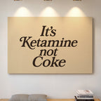 WONDERWALL ‘L’Atelier Fun Collection’ It’s Ketamine Not Coke Bold Quote Print