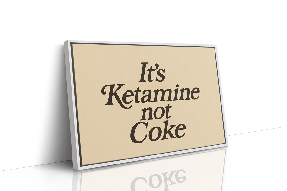 WONDERWALL ‘L’Atelier Fun Collection’ It’s Ketamine Not Coke Bold Quote Print
