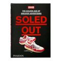 Phaidon Sneaker Freaker Soled Out The Golden Age of Sneaker Advertising Hardcover Book Black