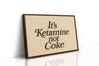 WONDERWALL ‘L’Atelier Fun Collection’ It’s Ketamine Not Coke Bold Quote Print