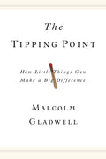 The Tipping Point: How Little Things Can Make a Big Difference