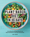 Plant - Based Diet in 30 Days: A Cookbook and Meal Plan by Miakarts